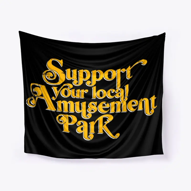 Support Your Local Amusement Park