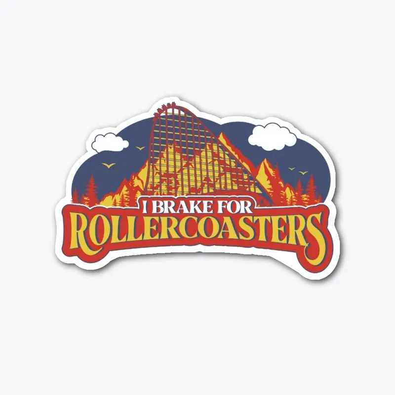 I Brake For Rollercoasters